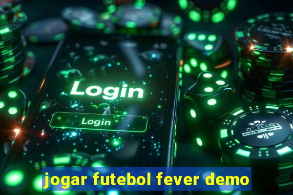 jogar futebol fever demo